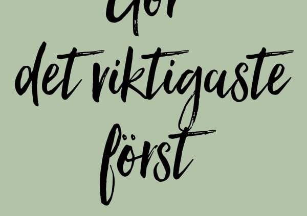 Gör det viktigaste först